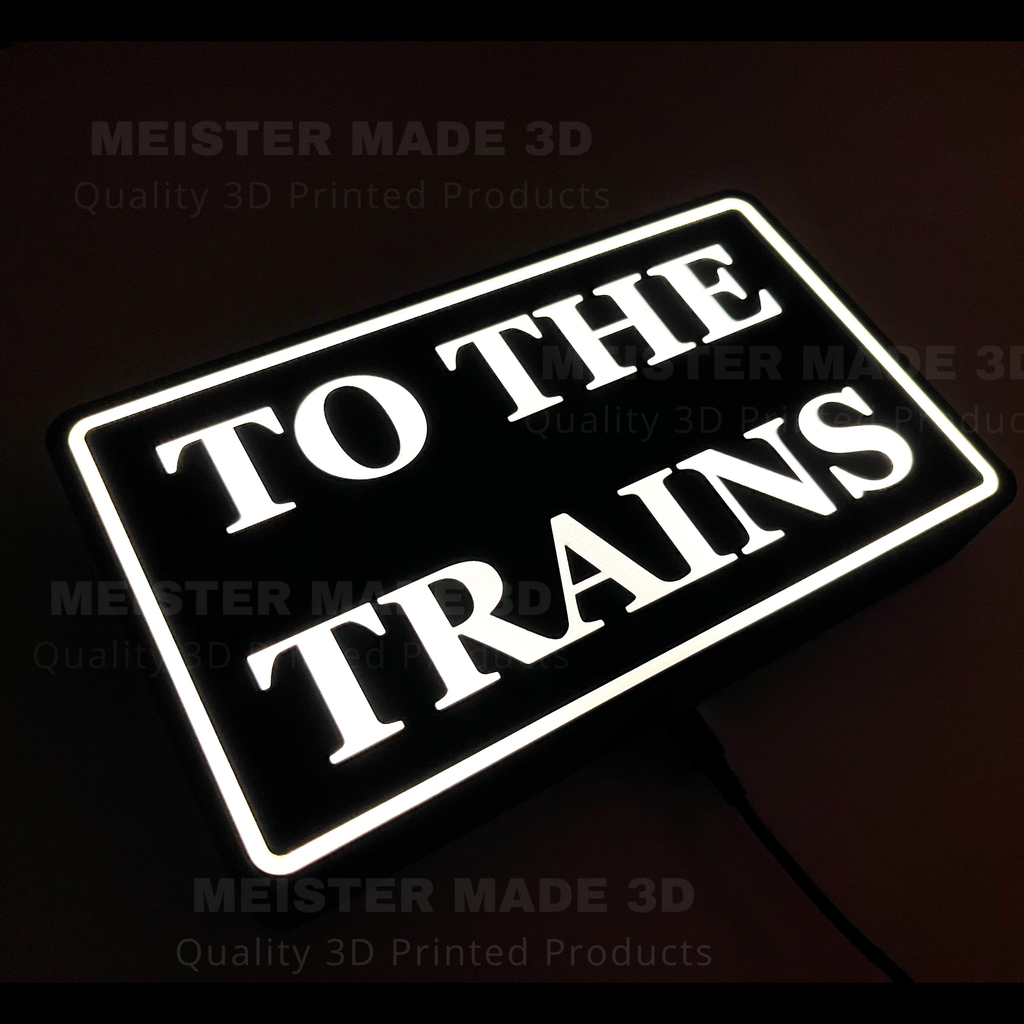 "To The Trains" LED illuminated sign for railroad enthusiasts